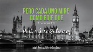 1-pero-cada-uno-mire-como-edifique-pastor-gutierrez