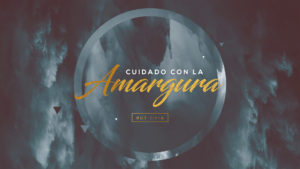 cuidado-con-la-amargura